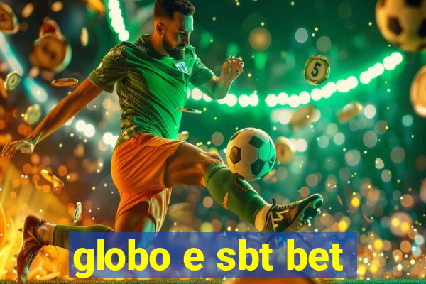 globo e sbt bet